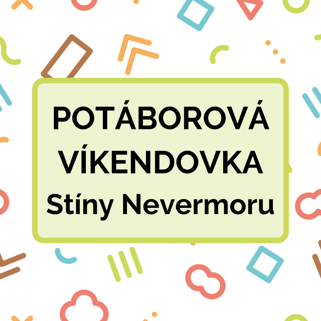 Potáborová víkendovka Stíny Nevermoru