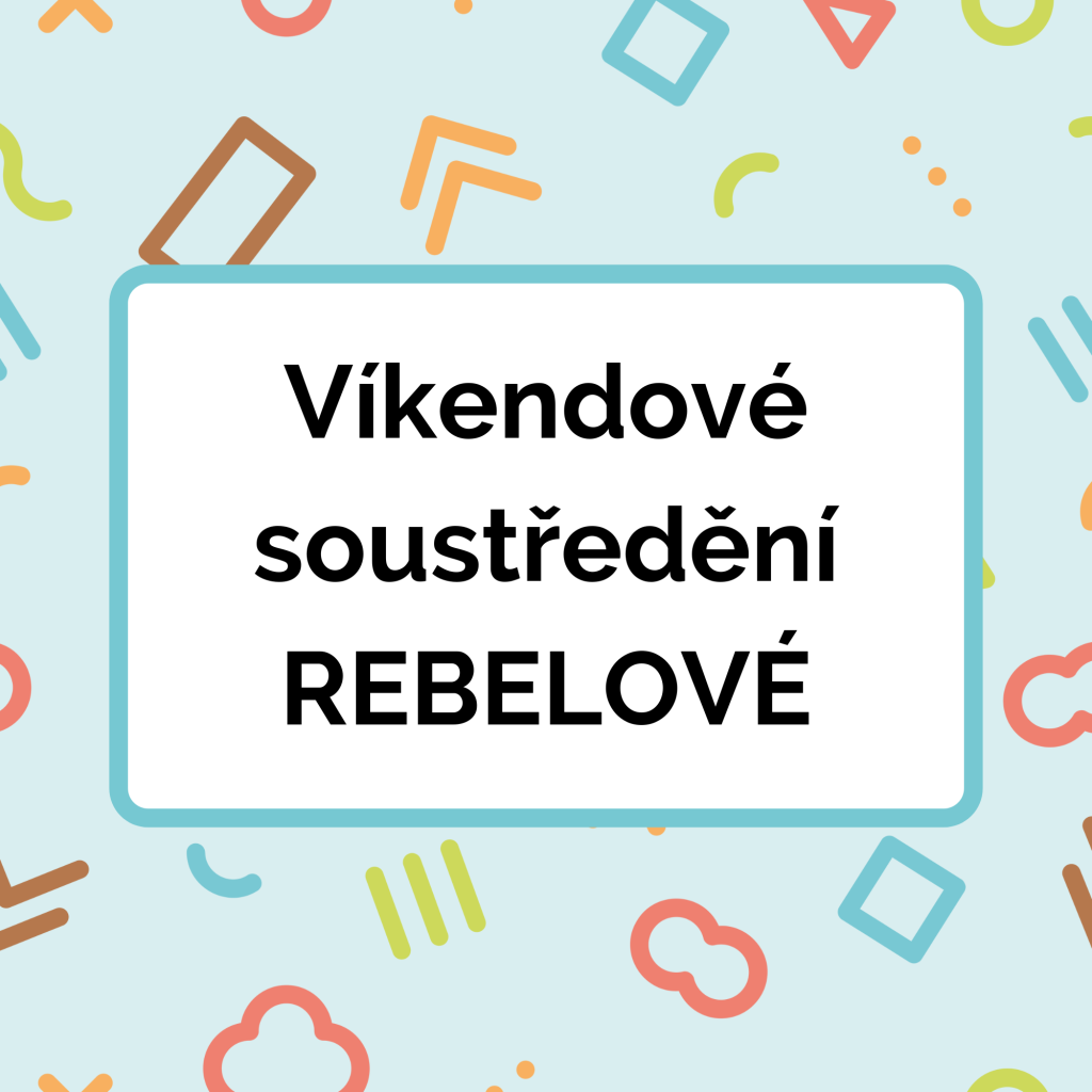 Víkendové soustředění Rebelové