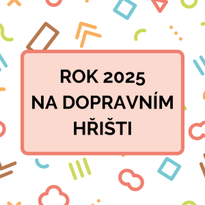 Rok 2025 na dopravním hřišti