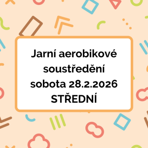 Jarní aerobikové soustředění střední 28.2.