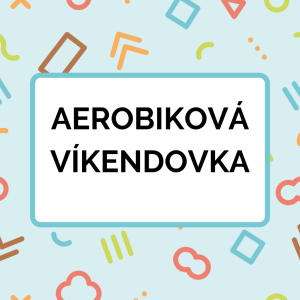 Aerobiková víkendovka